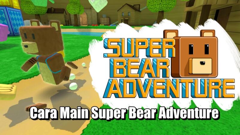 Cara Main Super Bear Adventure