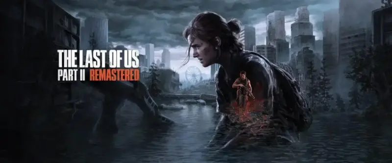 The Last Of Us Part 2 Remastered