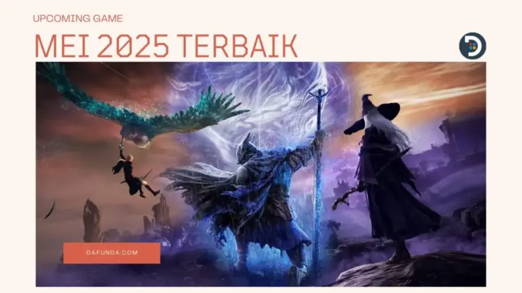 Upcoming Game Bulan Mei 2025 Terbaik