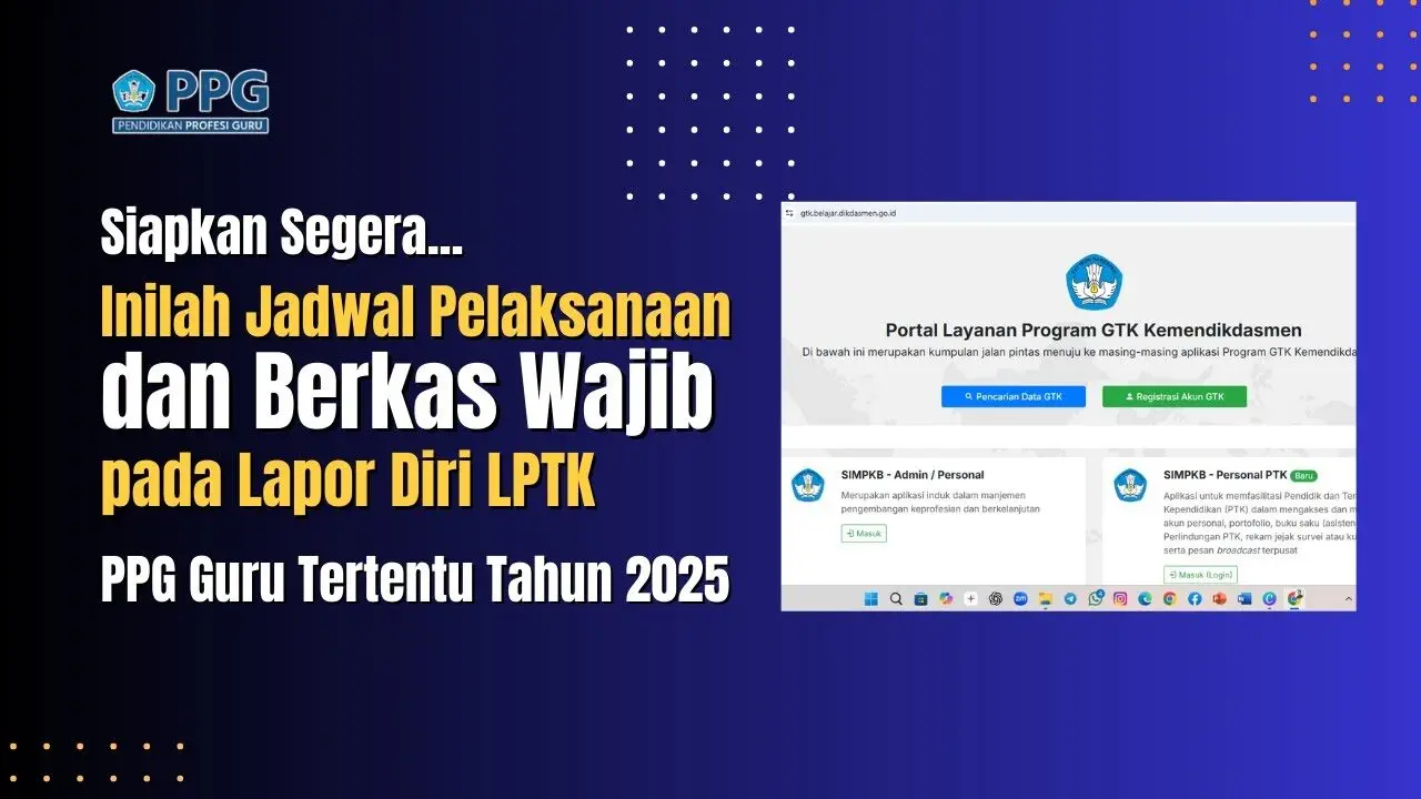 Lapor Diri PPG Guru Tertentu 2025, Ini Persyaratan Lengkapnya!