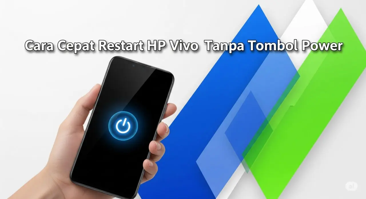 Cara Cepat Restart HP Vivo Tanpa Tombol Power 5 Cara Cepat Restart HP Vivo Tanpa Tombol Power