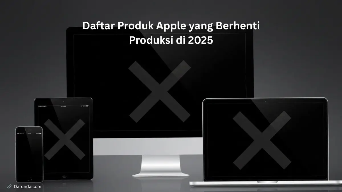 Daftar Produk Apple yang Berhenti Produksi di 2025
