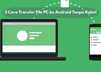 Cara Transfer File Pc Ke Android Tanpa Kabel via Wi-Fi